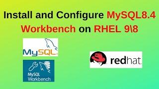 Install configure MySQL 8.4 and Workbench on RHEL 9 |Install MySQL 8.4 on Redhat Linux| 2024 updated