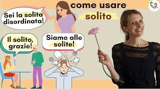 Learn Italian Elementary (A2): La parola 'solito'- significati, usi ed espressioni