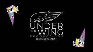 Under The Wing | Showreel 2021