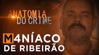 ANATOMIA DO CRIME - MAN!AC0 DE RIBEIRÃO PIRES