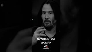 Woman Wants Honesty - Keanu Reeves #shorts #motivation #relationship #quotes #fyp #success #life