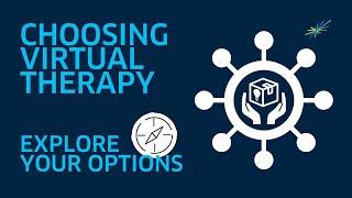 Choosing virtual therapy | Explore your options