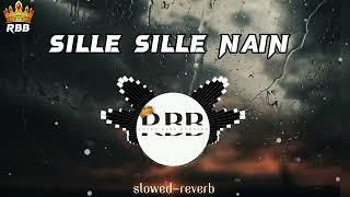 Sille Sille Nain (Song) Slowed_Reverb.Naseebo Lal.RBB.