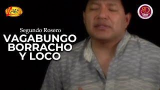 Segundo Rosero - Vagabundo Borracho y Loco (Video Oficial) / Vos y Sentimiento de America