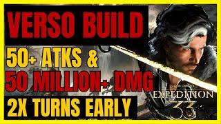 EXPEDITION 33: VERSO MACHINEGUN Build: 50+ ATKS & 50 MILLION+ DMG/TURN! [EXPERT]