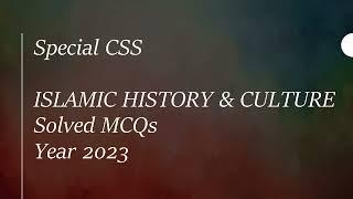 Special CSS ISLAMIC HISTORY & CULTURE Solved MCQs Year 2023 || Objective Part