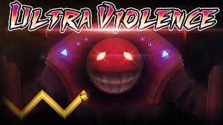 ULTRA VIOLENCE | Demon | By XenderGame