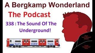 A Bergkamp Wonderland : 338 - The Sound Of The Underground! *An Arsenal Podcast