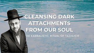 SHAMANISM OR KABBALAH? Tashlich As a Ritual To Cleanse Dark Attachments From Our Soul