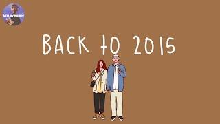 [Playlist] back to 2015 childhood songs that bring you back to 2015 ~ throwback playlist