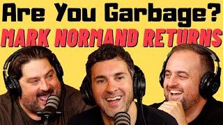 Are You Garbage Comedy Podcast: Mark Normand Returns!