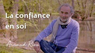 La confiance en soi - Arnaud Riou