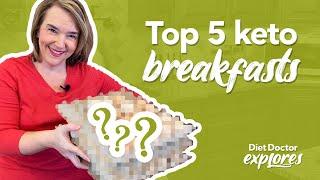 Introducing our top 5 keto breakfasts — Diet Doctor Explores