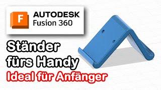 Fusion 360 [deutsch] - Ständer fürs Handy (ideal für Anfänger)