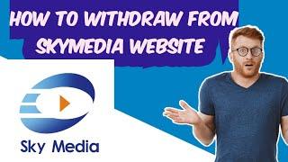 Sky media website sy kaisy withdraw krna ha \\How to withdraw from sky media