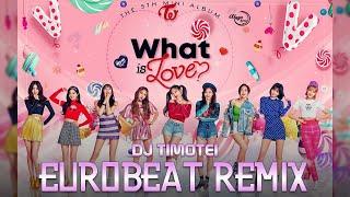 【TWICE・트와이스】What is love (DJ Timotei EUROBEAT Remix) [MV]