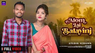 Alom Lai Balayinj..llᱟᱞᱚᱢ ᱞᱟ.ᱭ ᱵᱟᱲᱟᱭ ᱤᱧ..llNew Santali Song 2024..llD.SiR and NIRMALA