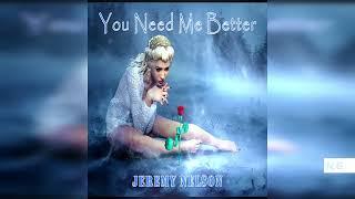 Jeremy Nelson - You Need Me Better (Lyric Video)