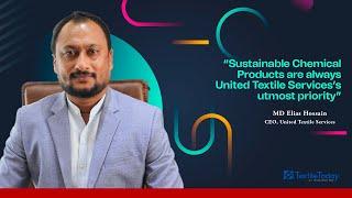 Interview of MD Elias Hossain | Sustainable Chemicals | Biotex | United Textile Services