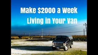 Make $2000 a Week Living in a Van. Vandwelling Urban Stealth Camping. Make Money on the Road