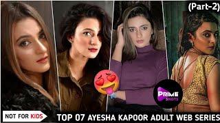 Top 07Ayesha Kapoor Adult Web Series List in 2023  | ayesha kapoor web series on youtube (Part 2)
