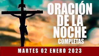 Completas de hoy Martes 02 de Enero 2024/Oración de la Noche