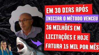 Em 30 dias após iniciar o método venceu 36 milhões em licitações e hoje fatura 15 mil por mês