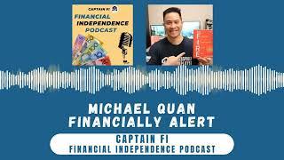 Michael Quan, Financially Alert - Captain Fi Financial Independence Podcast