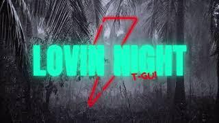 T-GUI - LOVIN NIGHT (Official Audio)