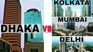 Dhaka VS Kolkata,Mumbai,Delhi Full Comparison | Plenty Facts|Dhaka | Mumbai |Kolkata |Delhi