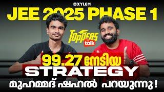 Jee 2025 Phase 1 | 99.27 നേടിയ Strategy മുഹമ്മദ് ഷഹൽ പറയുന്നു.. | Xylem NEST