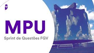 Concurso MPU: Sprint de Questões FGV