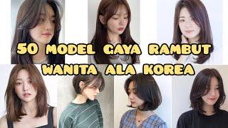 50 Model gaya rambut wanita ala korea|inspirasi Gaya rambut wanita modern|style rambut trend 2022