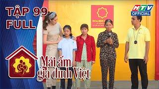 Mái Ấm Gia Đình Việt | Tập 99 (6/9/2024)