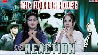 THE HORROR HOUSE | Reaction | Round2hell | R2H | Acha Sorry |