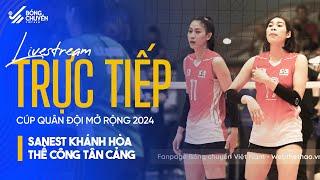 TRỰC TIẾP | SANEST KHÁNH HÒA vs THỂ CÔNG TÂN CẢNG | GIẢI BÓNG CHUYỀN QUÂN ĐỘI MỞ RỘNG 2024