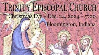 Dec. 24, 2024 | Trinity Bloomington 7:30pm Christmas Eve w/ Holy Eucharist