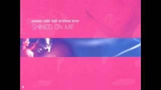 Praise Cats feat. Andrea Love - Shined on me