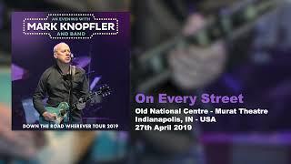 Mark Knopfler - On Every Street (Live, Down The Road Wherever Tour 2019)