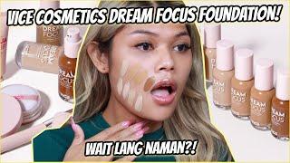 VICE COSMETICS DREAM FOCUS FOUNDATION REVIEW! BEST AFFORDABLE FOUNDATION NGA BA?!