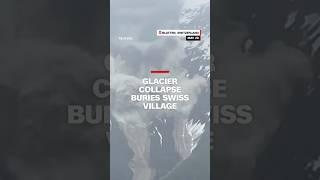 Glacier collapse buries Swiss village