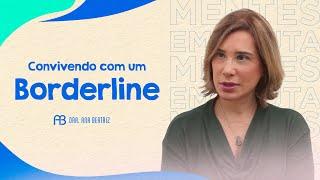 CONVIVENDO COM UM BODERLINE | ANA BEATRIZ