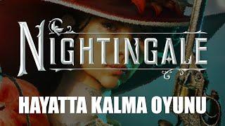 HAYATTA KALMA OYUNU | Nightingale [Türkçe İlk Bakış]