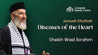 Diseases of the Heart | Sheikh Wael Ibrahim