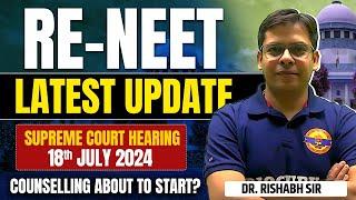 RE-NEET 2024 | Counselling Starting? | Latest Update from SC Hearing | Dr. Rishabh Sir #Reneet #nta