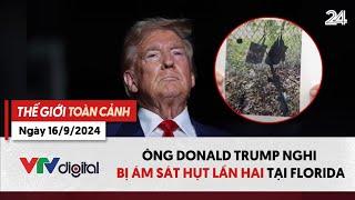 Thế giới toàn cảnh 16/9: Cựu Tổng thống Mỹ Donald Trump nghi bị ám sát hụt lần hai | VTV24