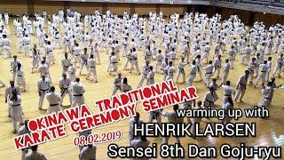 Warming up with HENRIK LARSEN 8th Dan Goju-ryu OKINAWA TRADITIONAL KARATE CEREMONY SEMINAR 2019