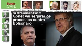 Gonet vai segurar processos contra Bolsonaro até as eleições | Barroso: Bolsonaro pode virar o jogo