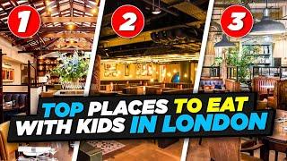 10 Best Places to Eat Out With Kids in London