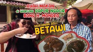 JAJA MIHARJA | MAKAN DI WARUNG BANG MANDRA "DAPUR NGACIR" |  KULINER BETAWI